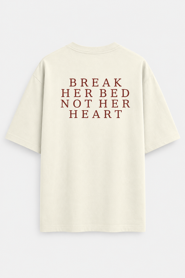 BREAK HER BED OVERSIZED THSIRT