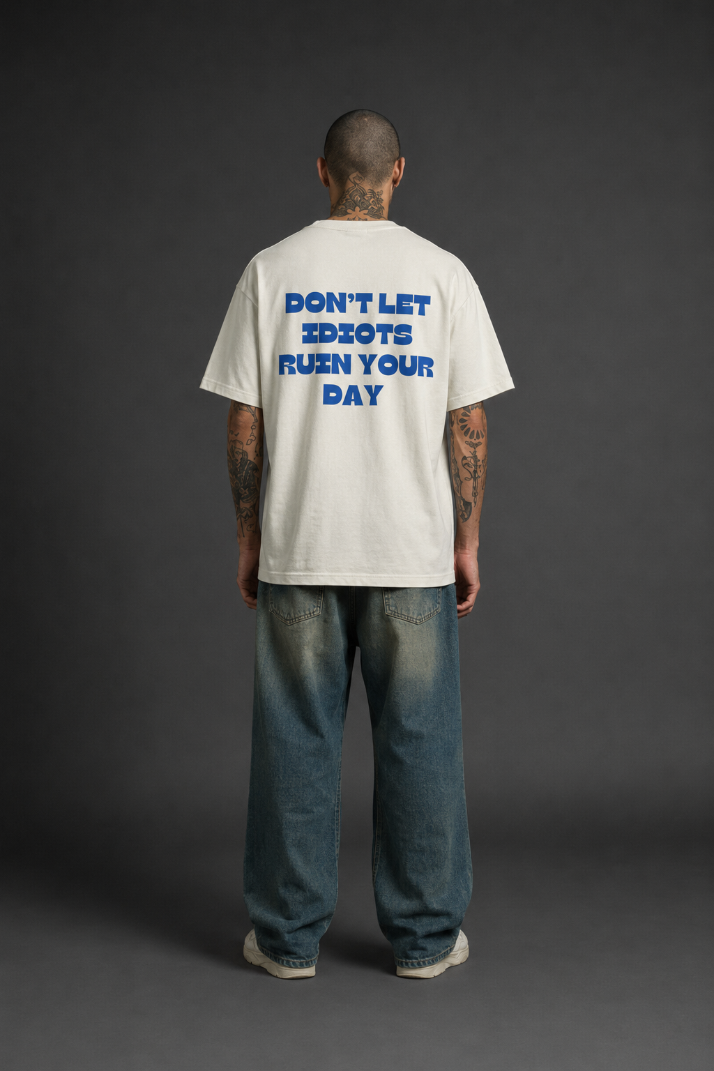 DON’T LET IDIOTS RUIN YOUR DAY OVERSIZED T-SHIRT