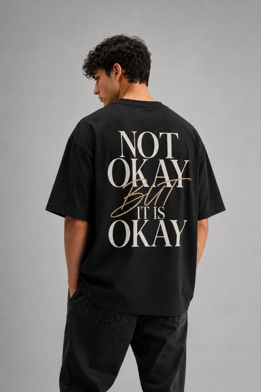 NOT OKAY BUT IT IS OKAY OVERSIZED T-SHIRT